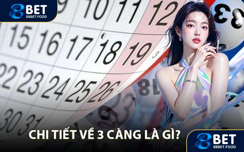 3 càng là gì? Giới thiệu chi tiết về cách thức chơi tại 88BET